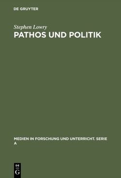 Pathos und Politik von Lowry,  Stephen