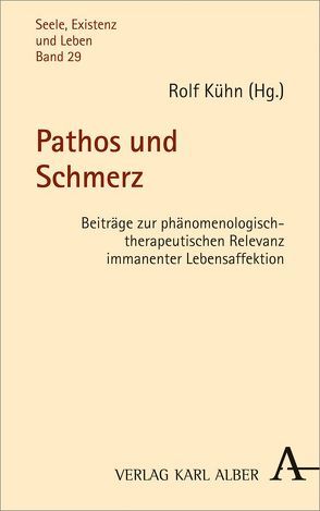 Pathos und Schmerz von Brookmann,  Susanne, Espinosa,  Nolberto Alvaro, Henry,  Michel, Hilt,  Annette, Kühn,  Rolf, Lahoud,  Michel, Rinofner-Kreidl,  Sonja, Seyler,  Frédéric, Vaschalde,  Roland, Wandruszka,  Boris, Witte,  Karl Heinz