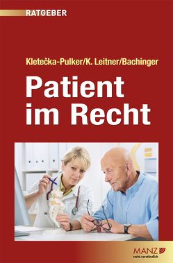 Patient im Recht von Bachinger,  Gerald, Kletecka-Pulker,  Maria, Leitner,  Katharina