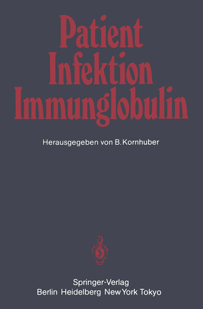 Patient — Infektion — Immunglobulin von Kornhuber,  B., Schleussner,  H.