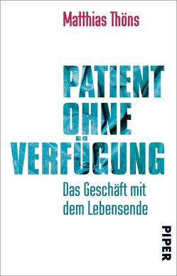 Patient ohne Verfügung von Lauterbach,  Karl, Thöns,  Matthias
