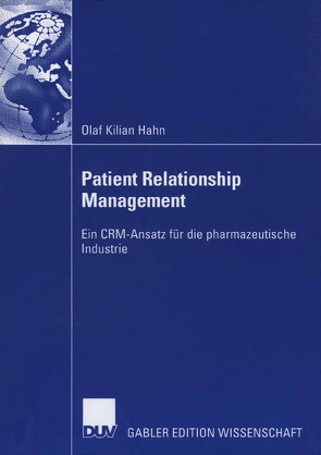 Patient Relationship Management von Bauer,  Prof. Dr. Hans H., Hahn,  Olaf Kilian