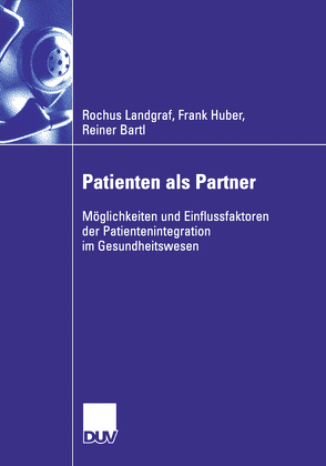 Patienten als Partner von Bartl,  Reiner, Huber,  Frank, Landgraf,  Rochus