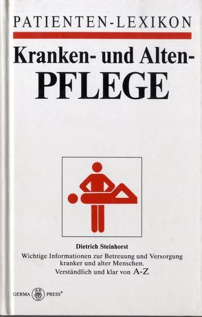 Patientenlexikon: Kranken- und Alten-Pflege von Steinhorst,  Dietrich
