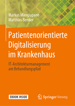 Patientenorientierte Digitalisierung im Krankenhaus von Bender,  Matthias, Mangiapane,  Markus