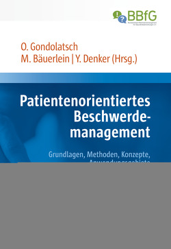 Patientenorientiertes Beschwerdemanagement von Bäuerlein,  Matthias, Denker,  Yvonne, Gondolatsch,  Oliver