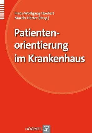 Patientenorientierung im Krankenhaus von Haerter,  Martin, Hoefert,  Hans-Wolfgang