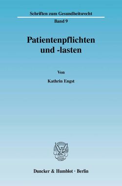 Patientenpflichten und -lasten. von Engst,  Kathrin