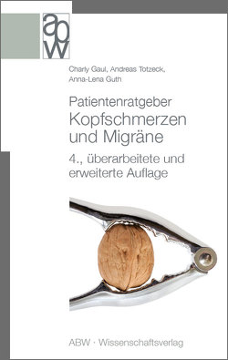 Patientenratgeber Kopfschmerzen und Migräne von Gaul,  Charly, Guth,  Anna-Lena, Totzeck,  Andreas