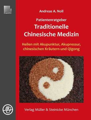 Patientenratgeber Traditionelle Chinesische Medizin von Noll,  Andreas A