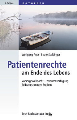 Patientenrechte am Ende des Lebens von Pütz,  Wolfgang, Steldinger,  Beate