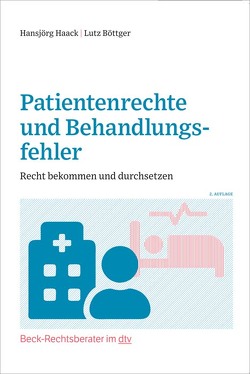 Patientenrechte und Behandlungsfehler von Böttger,  Lutz, Haack,  Hansjörg