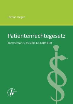 Patientenrechtegesetz von Jaeger,  Lothar