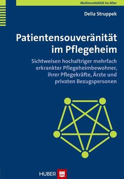 Patientensouveränität im Pflegeheim von Struppek,  Delia