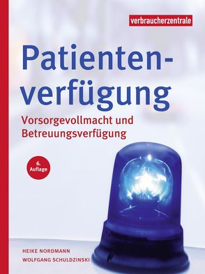 Patientenverfügung von Nordmann,  Heike, Schuldzinski,  Wolfgang