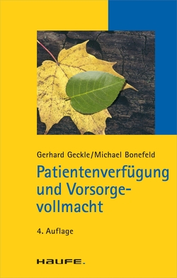 Patientenverfügung und Vorsorgevollmacht von Bonefeld,  Michael, Geckle,  Gerhard