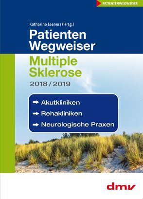 PatientenWegweiser Multiple Sklerose 2018/2019 von Leeners,  Katharina