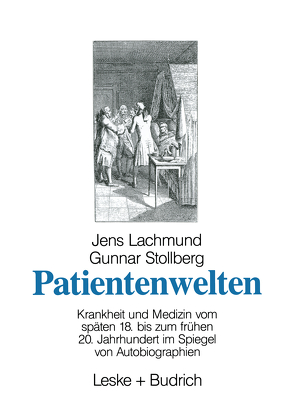 Patientenwelten von Lachmund,  Jens, Stollberg,  Gunnar