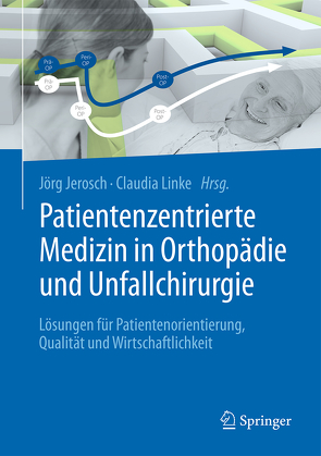 Patientenzentrierte Medizin in Orthopädie und Unfallchirurgie von Jerosch,  Jörg, Linke,  Claudia