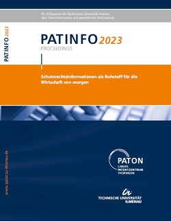PATINFO2023 „Schutzrechtsinformationen als Rohstoff für die Wirtschaft von morgen“ von Hoock,  Christoph, Milde,  Sabine