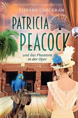 Patricia Peacock-Reihe / Patricia Peacock und das Phantom in der Oper von Crockham,  Tiffany