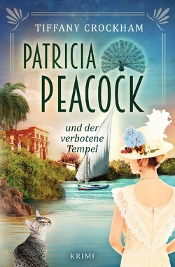 Patricia Peacock-Reihe / Patricia Peacock und der verbotene Tempel von Crockham,  Tiffany