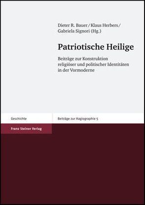 Patriotische Heilige von Bauer,  Dieter R., Herbers,  Klaus, Signori,  Gabriela