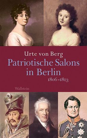 Patriotische Salons in Berlin von Berg,  Urte von