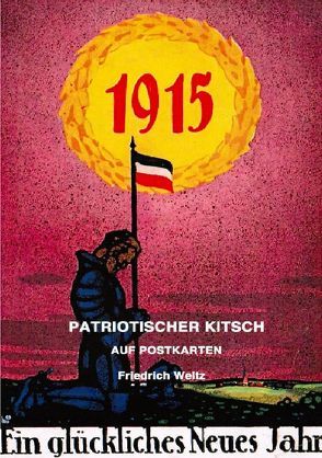 Patriotischer Kitsch von Weltz,  Prof. Dr. Friedrich