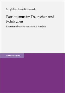 Patriotismus im Deutschen und Polnischen von Szulc-Brzozowska,  Magdalena