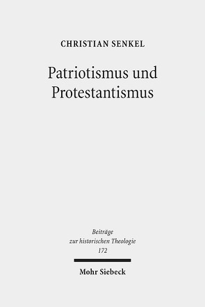 Patriotismus und Protestantismus von Senkel,  Christian