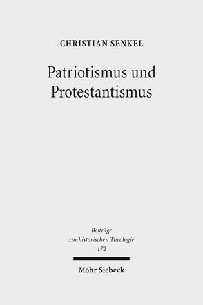 Patriotismus und Protestantismus von Senkel,  Christian