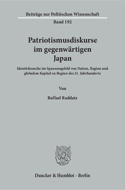 Patriotismusdiskurse im gegenwärtigen Japan. von Raddatz,  Raffael