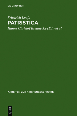 Patristica von Brennecke,  Hanns Christof, Loofs,  Friedrich, Ulrich,  Jörg