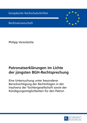 Patronatserklärungen im Lichte der jüngsten BGH-Rechtsprechung von Verenkotte,  Philipp