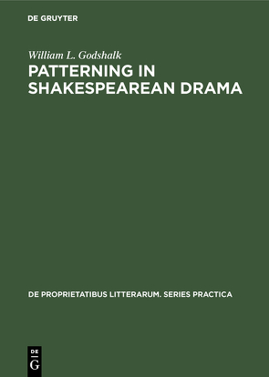 Patterning in Shakespearean Drama von Godshalk,  William L.
