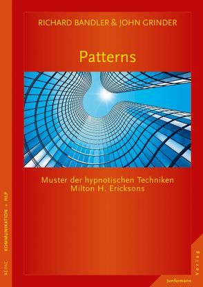 Patterns von Bandler,  Richard, Erickson,  Milton H, Grehling,  Cordula, Grinder,  John, Milojevic,  Vukadin