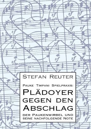 Pauke Timpani Spielpraxis: Plädoyer gegen den Abschlag von Reuter,  Stefan