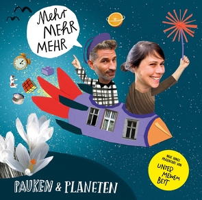 Mehr Mehr Mehr. Kinderlieder von Geißler,  Marie, Husseini,  Naima, Noodt,  Christopher, Pauken und Planeten