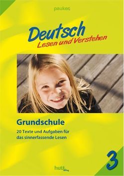 Pauker. Die Lernhilfen / Deutsch – Lesen & Verstehen, Grundschule Klasse 3 von Hutt,  Stefan