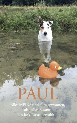 PAUL – Alles MEINS und alles gewonnen, also alles Bestens von Neumann,  Paul