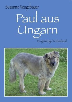 Paul aus Ungarn von Neugebauer,  Susanne