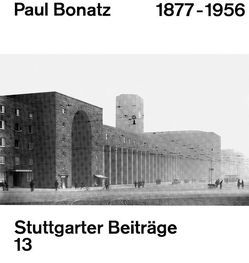 Paul Bonatz 18771956 von Bongartz,  Norbert, Dübbers,  Peter, Werner,  Frank