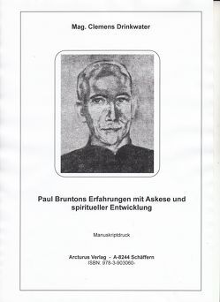 Paul Bruntons Erfahrungen mit Askese und spiritueller Entwicklung von Drinkwater,  Mag. Clemes
