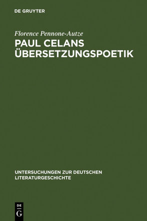 Paul Celans Übersetzungspoetik von Pennone-Autze,  Florence