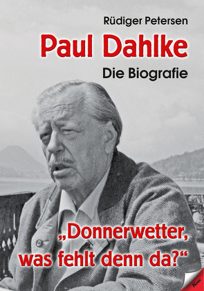 Paul Dahlke – Die Biografie von Petersen,  Rüdiger