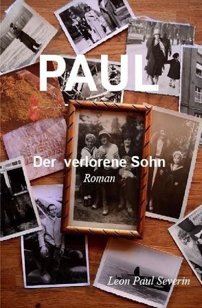 PAUL – der verlorene Sohn Roman von Severin,  Leon Paul
