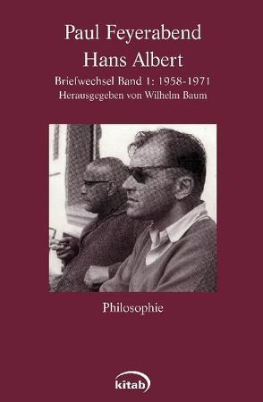 Paul Feyerabend – Hans Albert: Briefwechsel, Band 1: (1958-1971) von Albert,  Hans, Baum,  Wilhelm, Feyerabend,  Paul