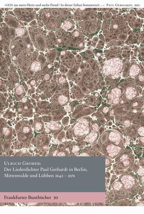 Paul Gerhardt in Berlin, Mittenwalde und Lübben 1642-1676 von de Bruyn,  Wolfgang, Grober,  Ulrich, Handke,  Anette