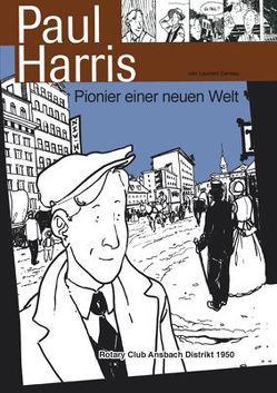 Paul Harris – Pionier einer neuen Welt von Dareau,  Laurent, Harsch,  Hans-Christoph